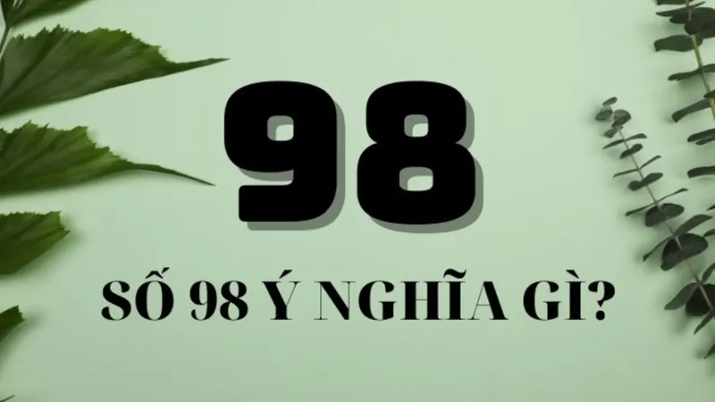 Giải mã đầu đuôi 98 và chu kỳ ra số thực chiến